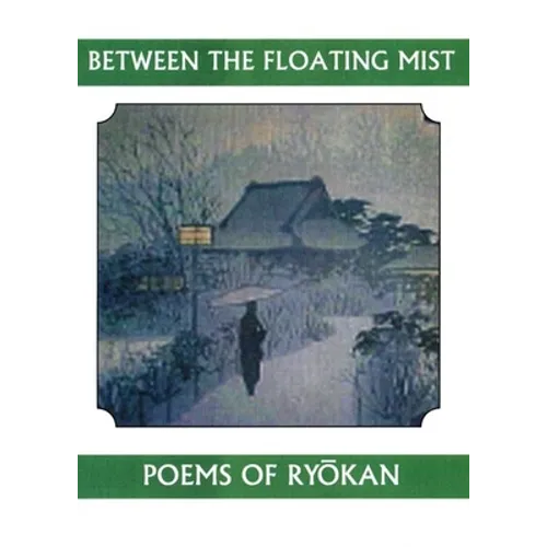 Between the Floating Mist: Poems of Ryokan