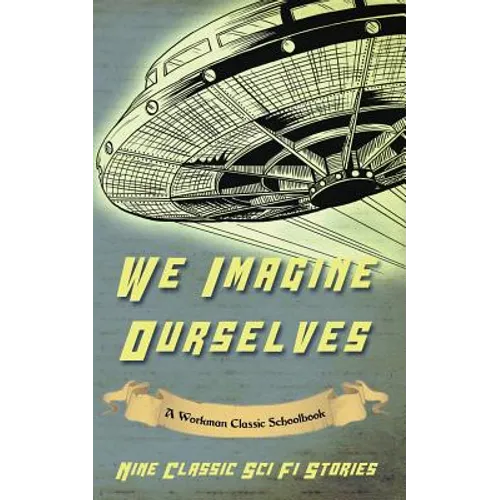 We Imagine Ourselves: A Workman Classic Schoolbook