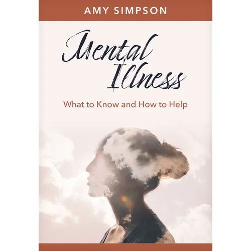 Mental Illness: What to Know and How to Help