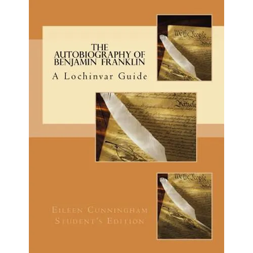 The Autobiography of Ben Franklin: A Lochinvar Guide