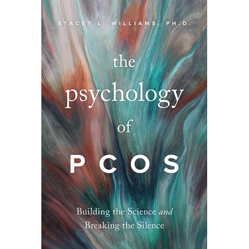 The Psychology of Pcos: Building the Science and Breaking the Silence