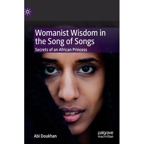 Womanist Wisdom in the Song of Songs: Secrets of an African Princess