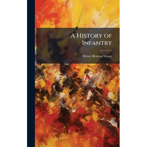 A History of Infantry