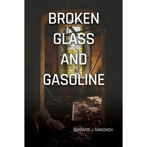 Broken Glass and Gasoline