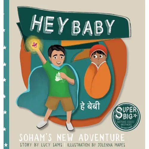 Hey Baby - Soham's New Adventure: Soham Super Big Brother Series - 1 - Hardcover