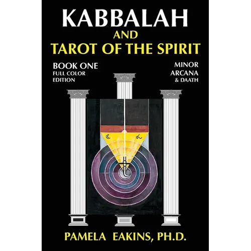 Kabbalah and Tarot of the Spirit: Book One. The Minor Arcana and Daath