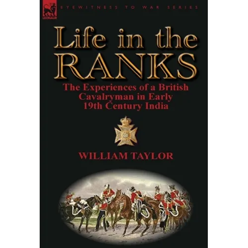 Life in the Ranks: The Experiences of a British Cavalryman in Early 19th Century India