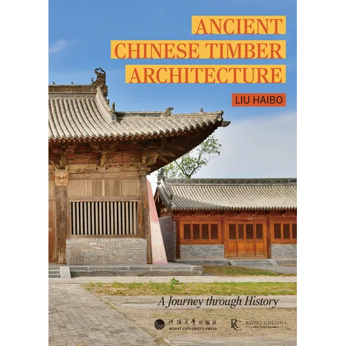 Ancient Chinese Timber Architecture: A Journey Through History