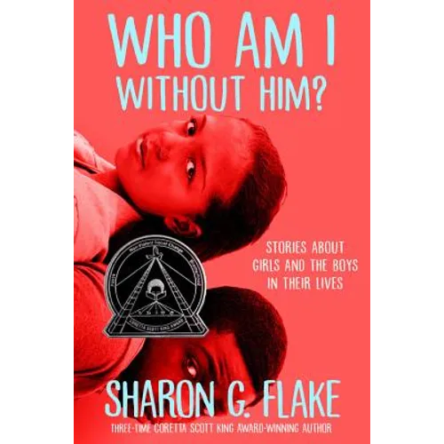 Who Am I Without Him? (Coretta Scott King Author Honor Title)