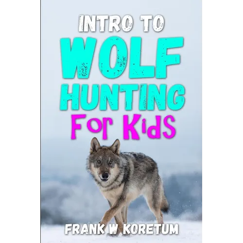 Intro to Wolf Hunting for Kids