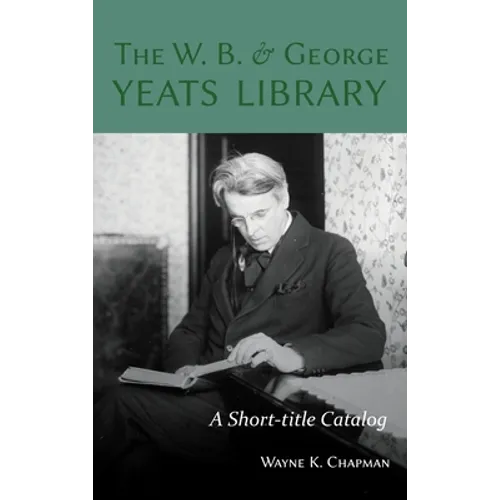 W. B. and George Yeats Library:: A Short-Title Catalog