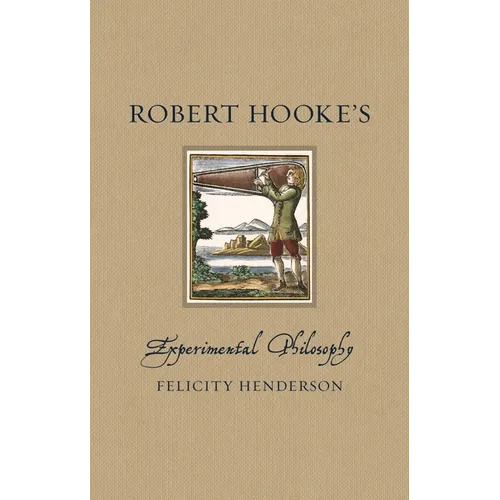 Robert Hooke's Experimental Philosophy
