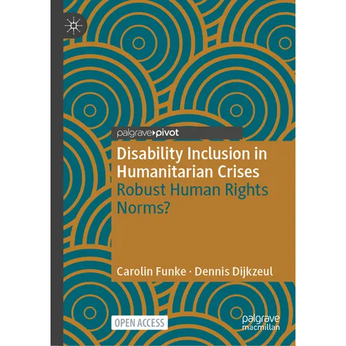 Disability Inclusion in Humanitarian Crises: Robust Human Rights Norms?