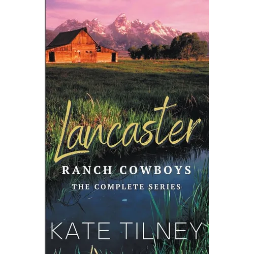 Lancaster Ranch Cowboys: The Complete Series
