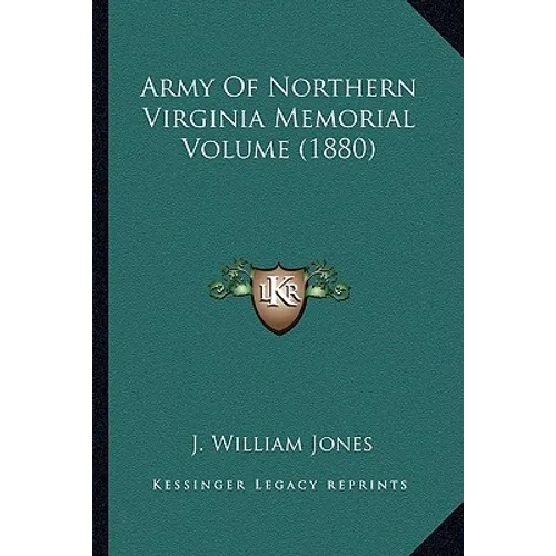 Army Of Northern Virginia Memorial Volume (1880)