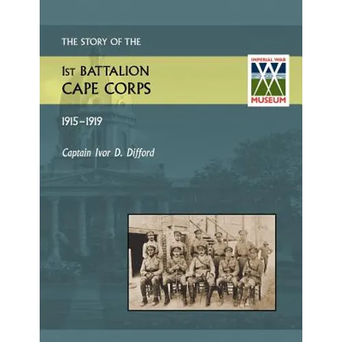 Story of the 1st Battalion Cape Corps (1915-1916)