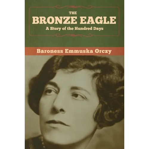 The Bronze Eagle: A Story of the Hundred Days