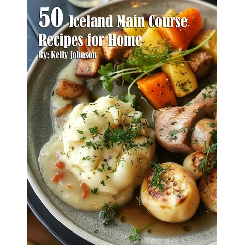 50 Iceland Main Course Recipes for Home