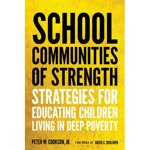 School Communities of Strength: Strategies for Educating Children Living in Deep Poverty