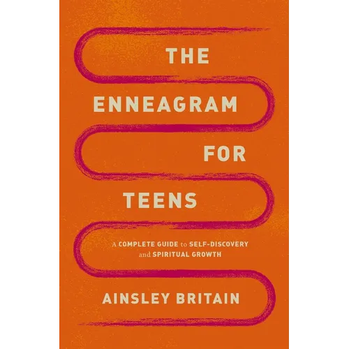 The Enneagram for Teens: A Complete Guide to Self-Discovery and Spiritual Growth