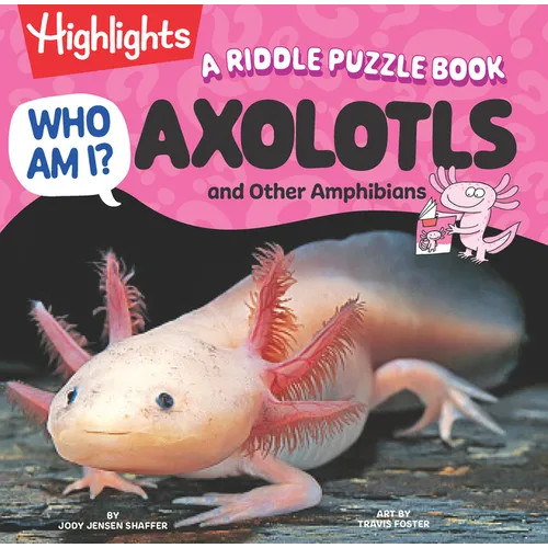 Who Am I? Axolotls and Other Amphibians: Read-Aloud Axolotl, Reptilian and Amphibian Book with Playful Rhymes, Puzzles and Guessing Games, Animal Ency