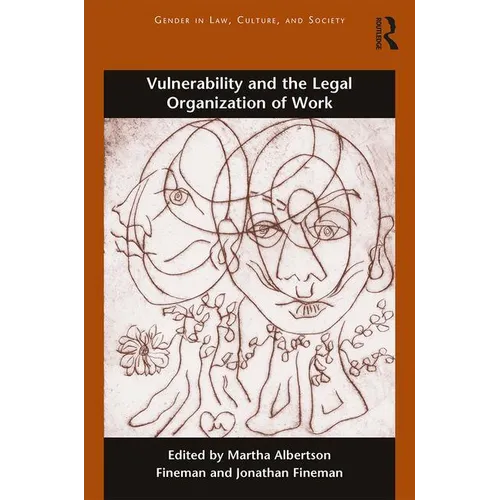 Vulnerability and the Legal Organization of Work