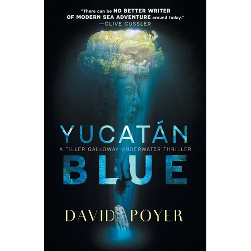 Yucatan Blue: A Tiller Galloway Underwater Adventure