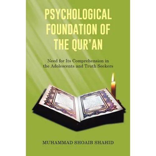 Psychological Foundation of the Qur'an I: Need for Its Comprehension in the Adolescents and Truth Seekers