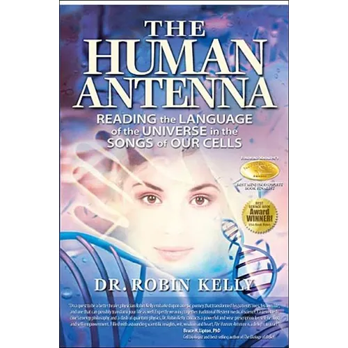 The Human Antenna: Reading the Language of the Universe in the Songs of Our Cells
