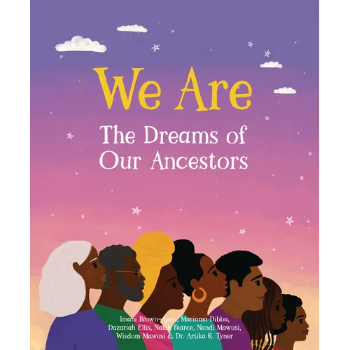 We Are the Dreams of Our Ancestors