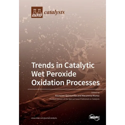 Trends in Catalytic Wet Peroxide Oxidation Processes