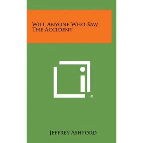 Will Anyone Who Saw the Accident