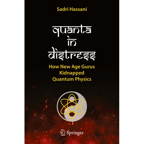 Quanta in Distress: How New Age Gurus Kidnapped Quantum Physics