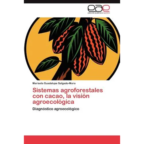 Sistemas agroforestales con cacao, la visión agroecológica