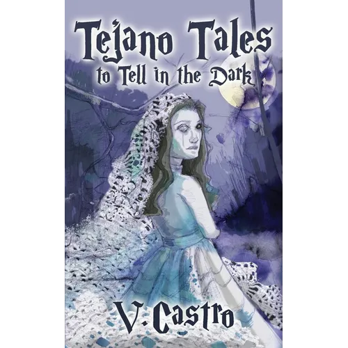 Tejano Tales to Tell in the Dark
