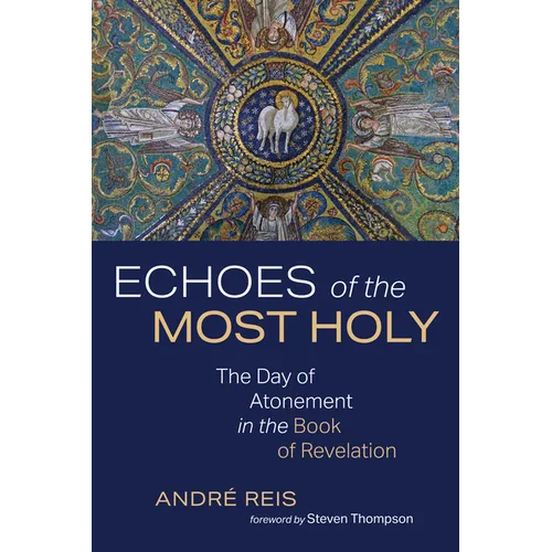 Echoes of the Most Holy: The Day of Atonement in the Book of Revelation
