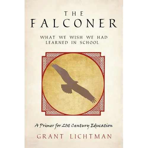 The Falconer: What We Wish We Had Learned in School