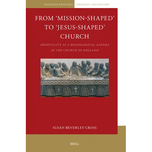 From 'Mission-Shaped' to 'Jesus-Shaped' Church: Hospitality as a Missiological Agenda in the Church of England