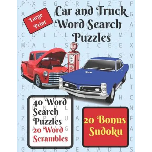 Car and Truck Word Search Puzzle Book: 40 word search puzzles, automotive themed, plus 20 word scrambles and 20 sudokus as a bonus.