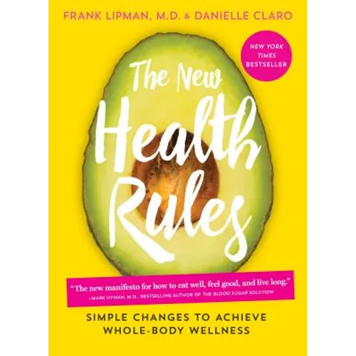 The New Health Rules: Simple Changes to Achieve Whole-Body Wellness