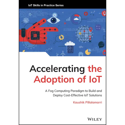 Accelerating the Adoption of Iot: A Fog Computing Paradigm to Build and Deploy Cost-Effective Iot Solutions