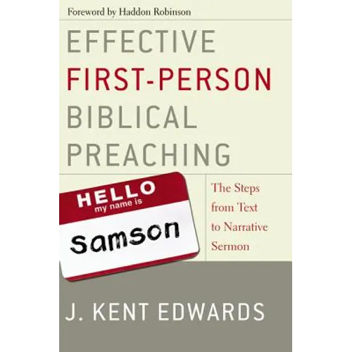 Effective First-Person Biblical Preaching: The Steps from Text to Narrative Sermon