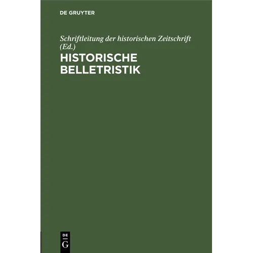 Historische Belletristik: Ein Kritischer Literaturbericht
