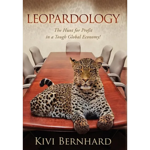Leopardology: The Hunt for Profit in a Tough Global Economy!