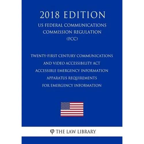 Twenty-First Century Communications and Video Accessibility Act - Accessible Emergency Information - Apparatus Requirements for Emergency Information