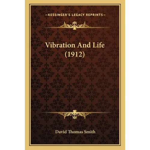 Vibration And Life (1912)