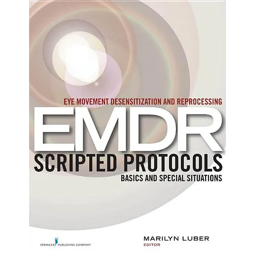 Eye Movement Desensitization and Reprocessing (EMDR) Scripted Protocols: Basics and Special Situations