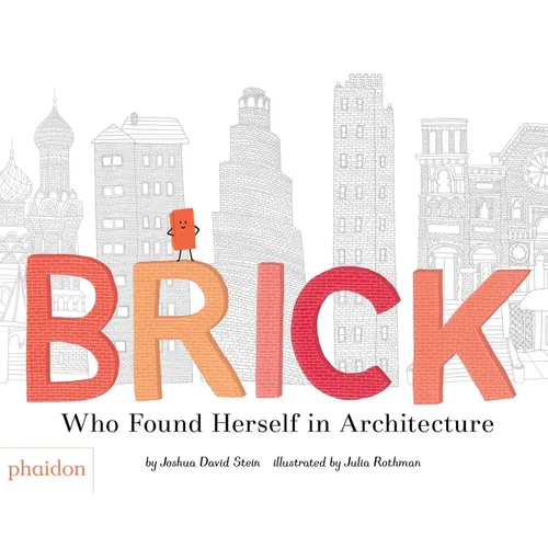 Brick: Who Found Herself in Architecture