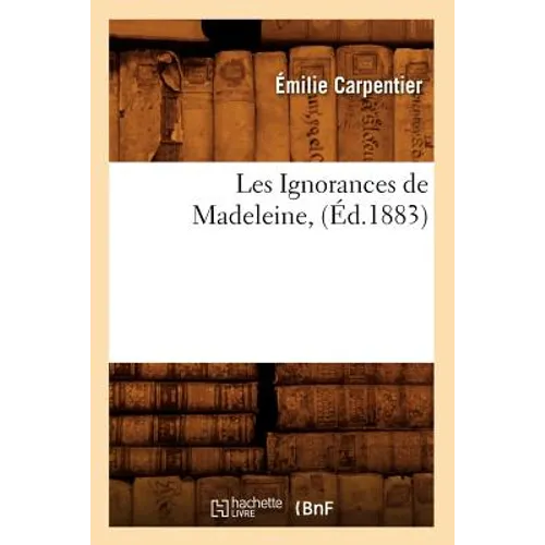 Les Ignorances de Madeleine, (Éd.1883)