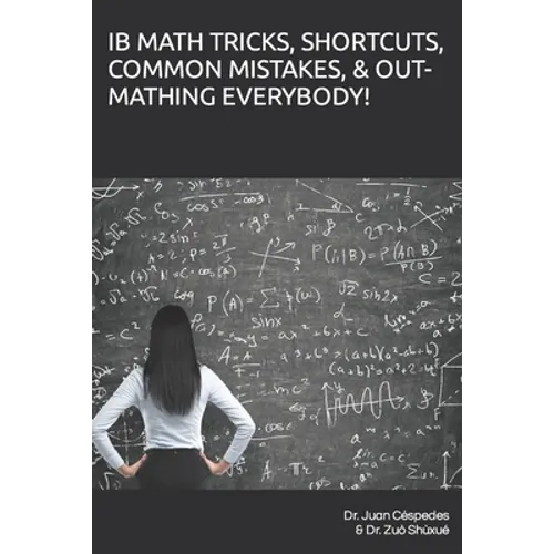 Ib Math Tricks, Shortcuts, Common Mistakes, & Out-Mathing Everybody!